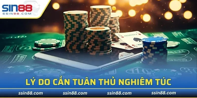 Lý do cần tuân thủ một cách nghiêm túc