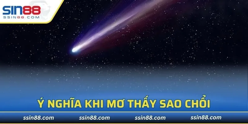 Phân tích ý nghĩa của tình huống nằm mơ thấy sao chổi